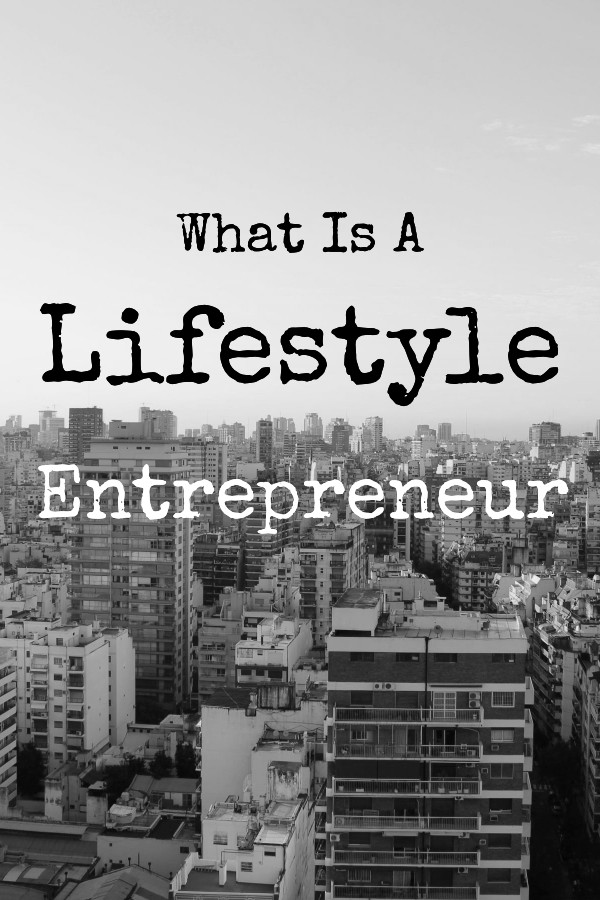 What Is A Lifestyle Entrepreneur